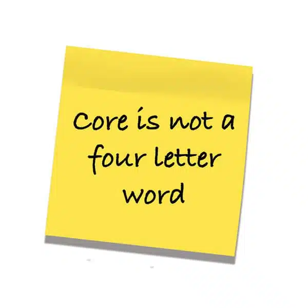 Core is not a four letter word p one